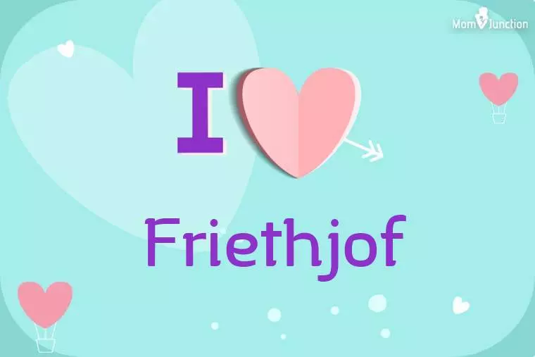 I Love Friethjof Wallpaper