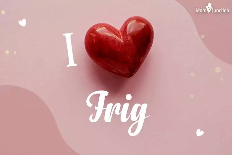 I Love Frig Wallpaper