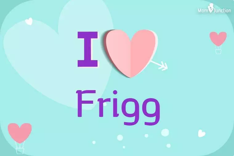 I Love Frigg Wallpaper