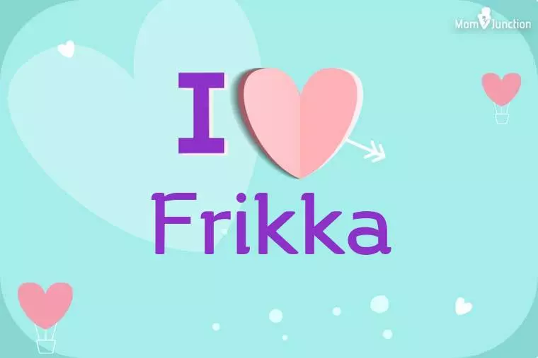 I Love Frikka Wallpaper