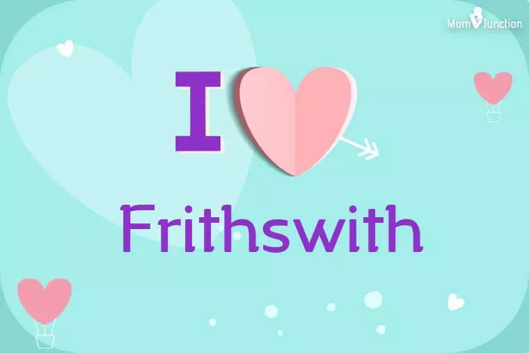 I Love Frithswith Wallpaper