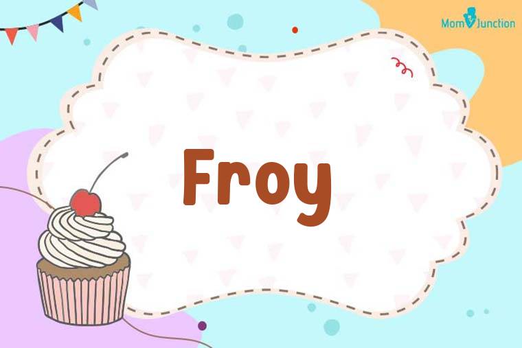 Froy Birthday Wallpaper