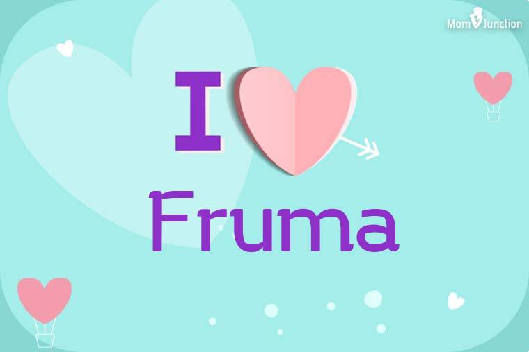I Love Fruma Wallpaper