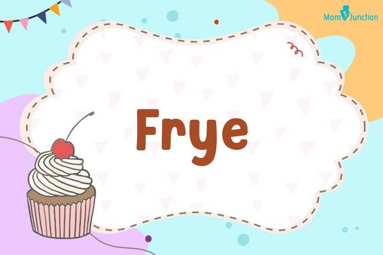 Frye Birthday Wallpaper