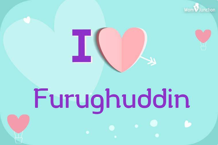 I Love Furughuddin Wallpaper
