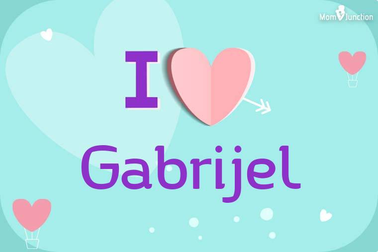 I Love Gabrijel Wallpaper