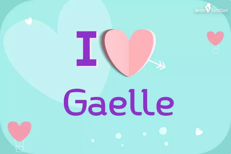 I Love Gaelle Wallpaper