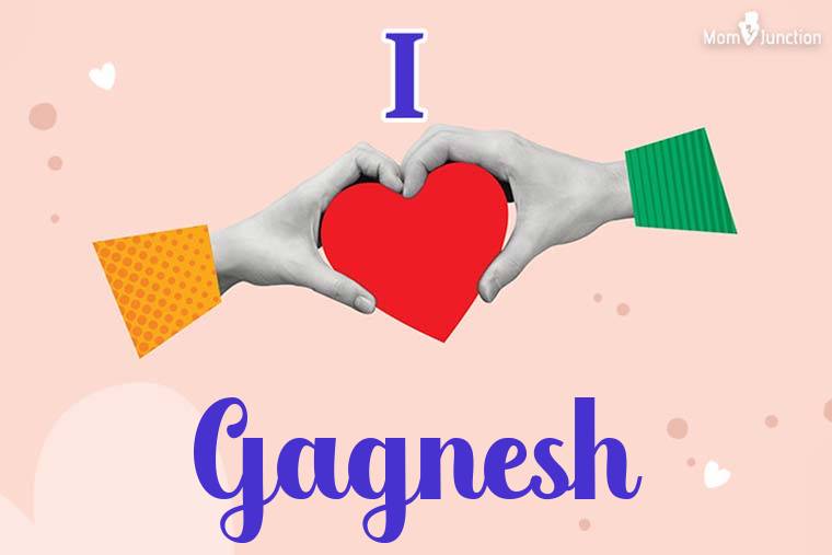 I Love Gagnesh Wallpaper