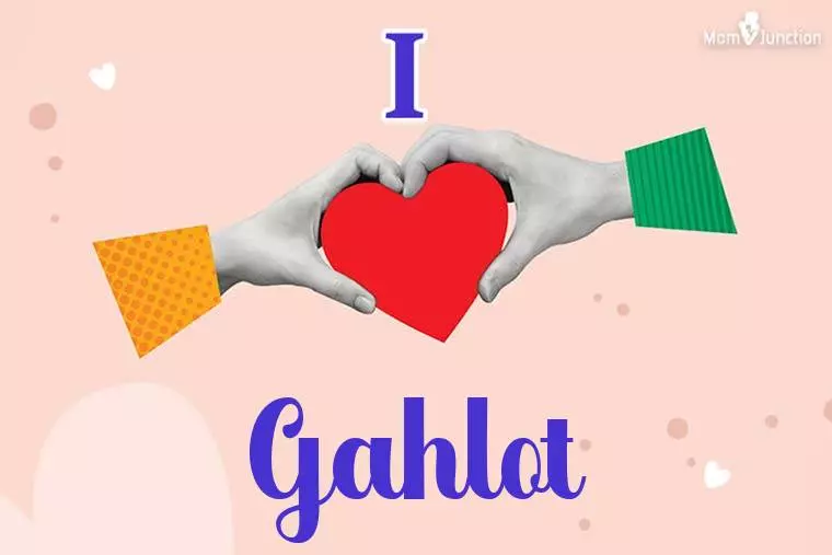 I Love Gahlot Wallpaper