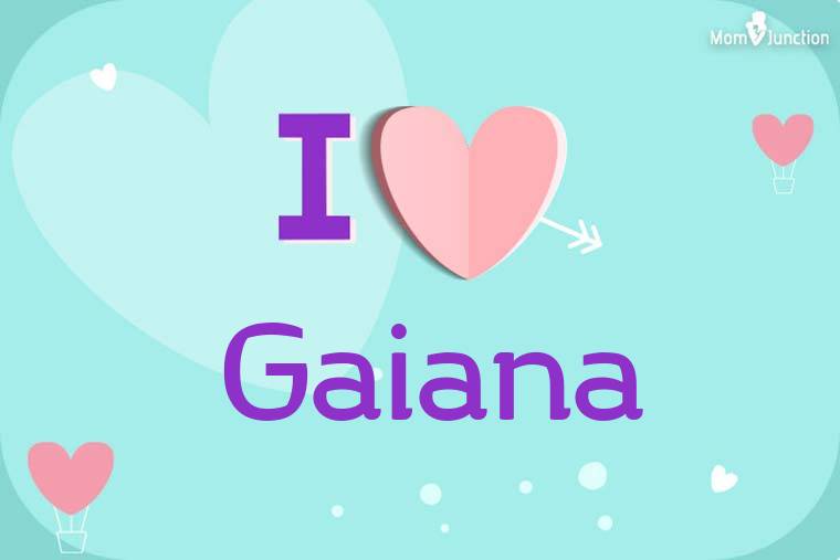 I Love Gaiana Wallpaper