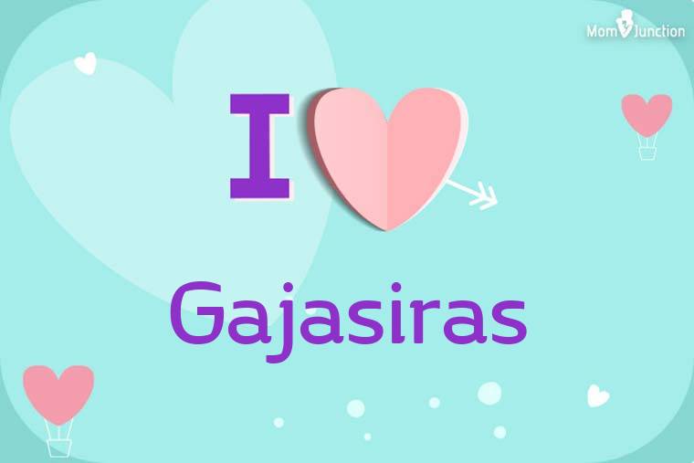 I Love Gajasiras Wallpaper