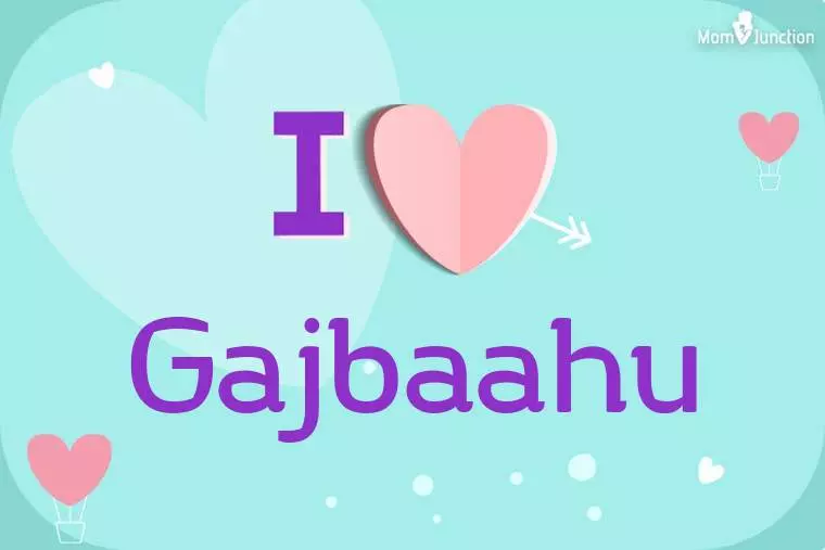 I Love Gajbaahu Wallpaper