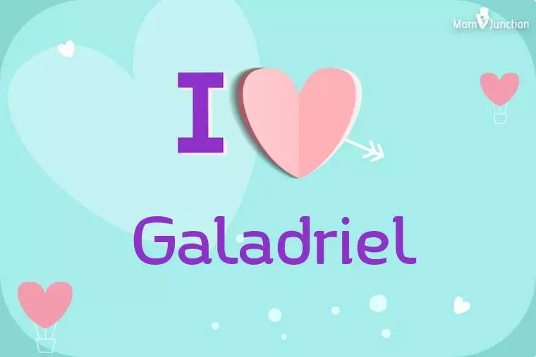 I Love Galadriel Wallpaper