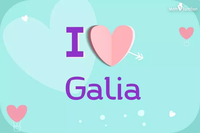 I Love Galia Wallpaper