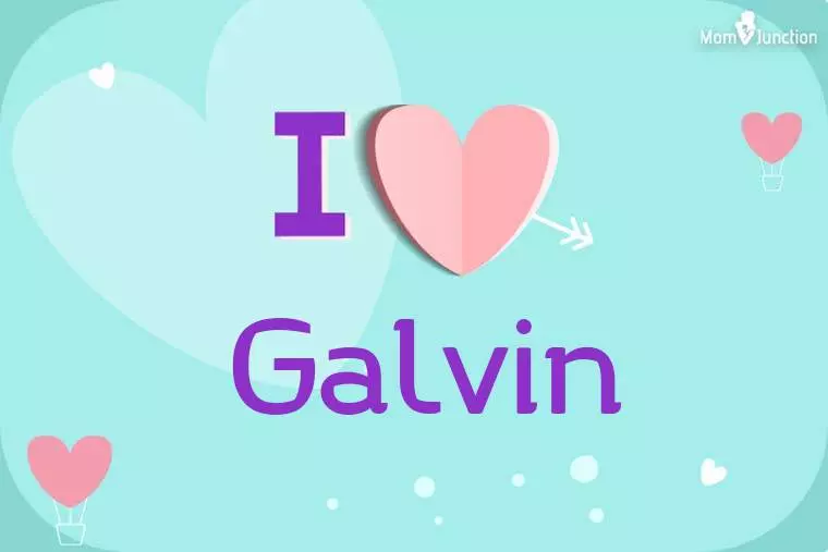 I Love Galvin Wallpaper