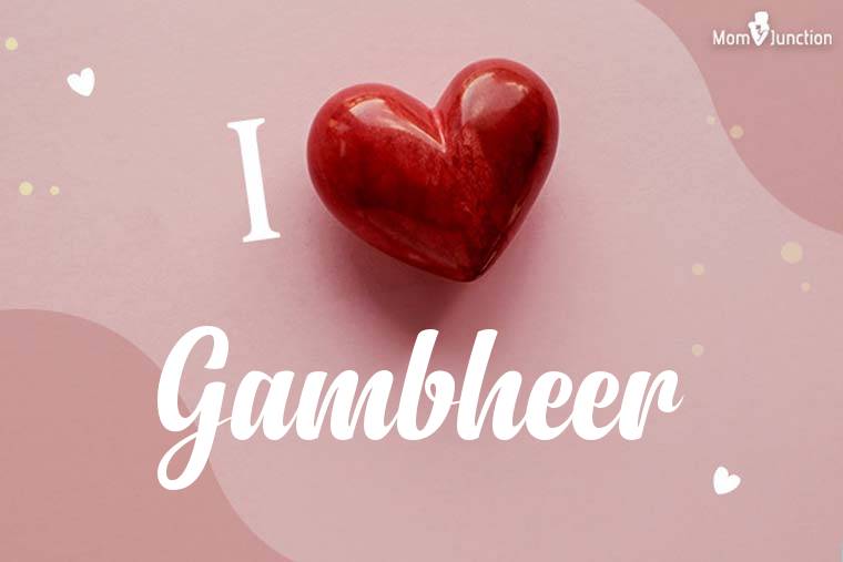 I Love Gambheer Wallpaper