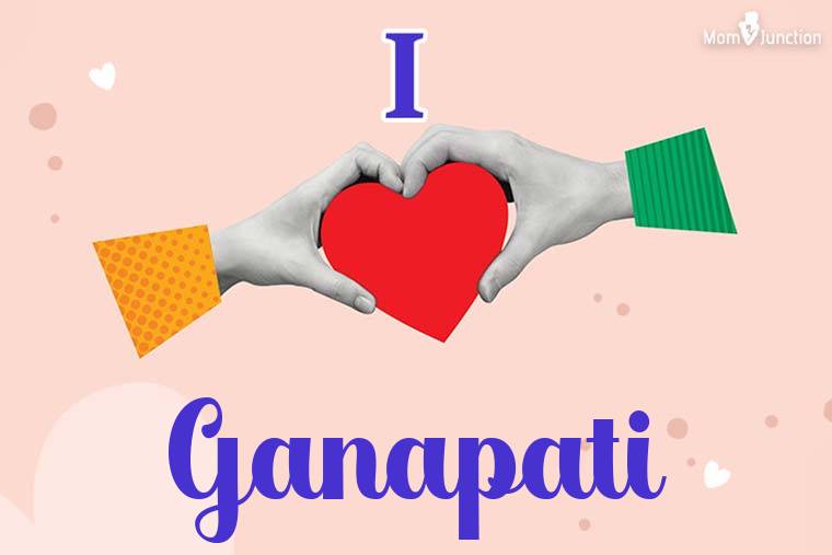 I Love Ganapati Wallpaper