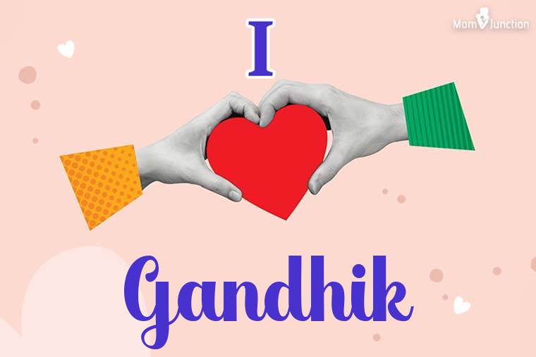 I Love Gandhik Wallpaper