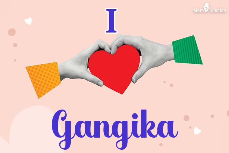 I Love Gangika Wallpaper