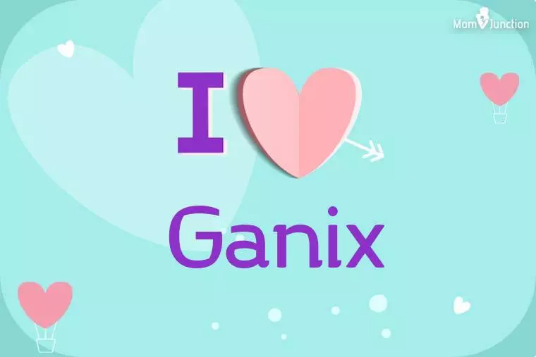 I Love Ganix Wallpaper