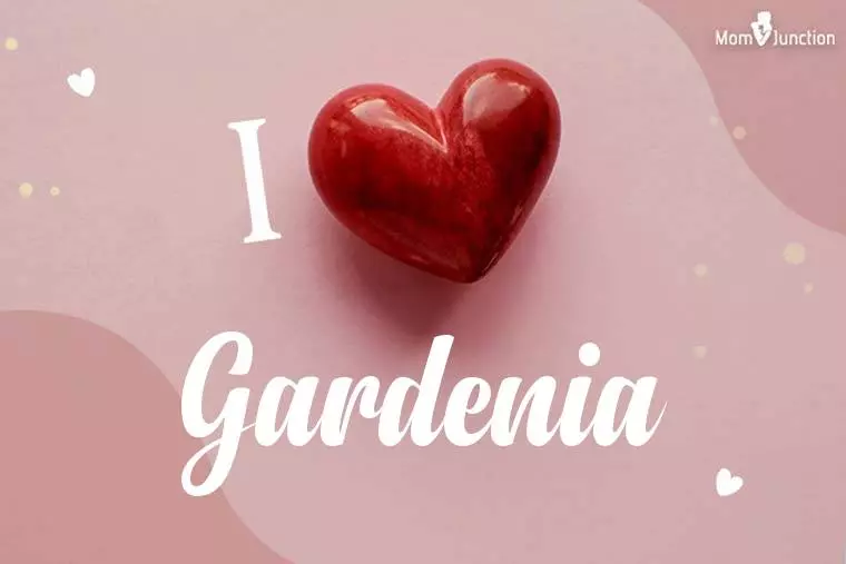 I Love Gardenia Wallpaper