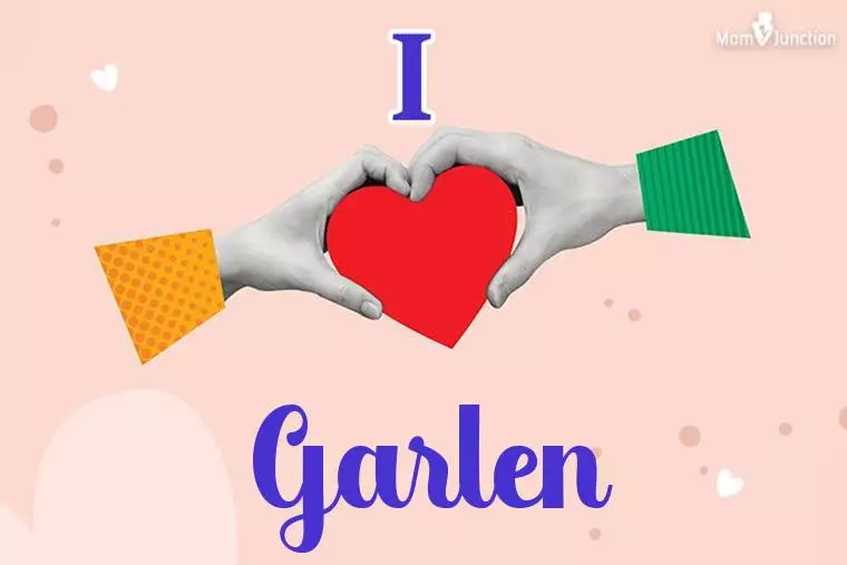 I Love Garlen Wallpaper