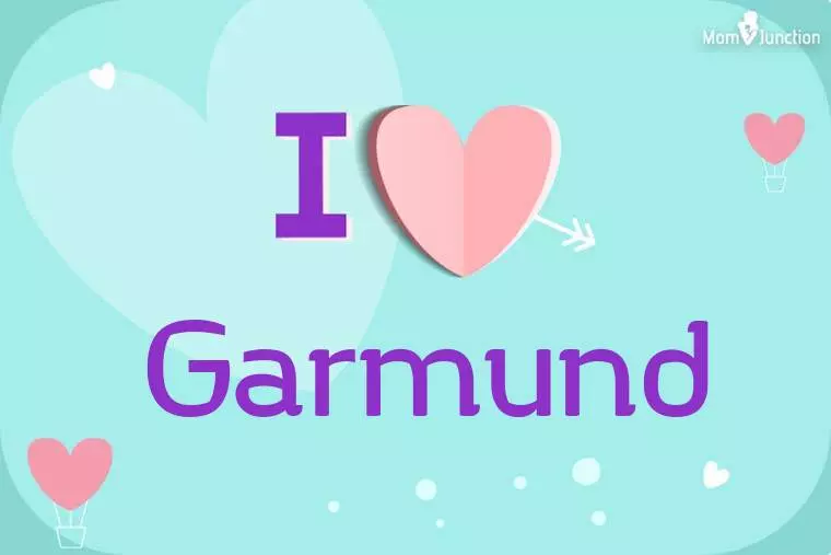 I Love Garmund Wallpaper