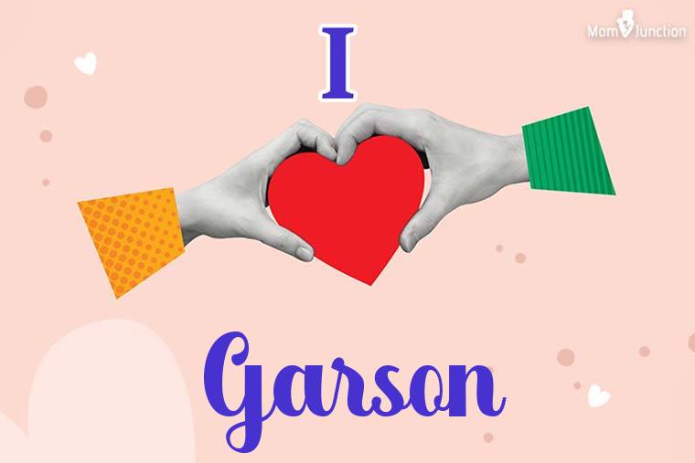 I Love Garson Wallpaper