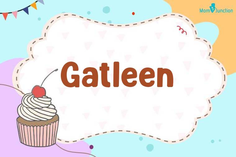 Gatleen Birthday Wallpaper