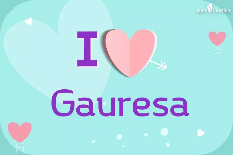 I Love Gauresa Wallpaper