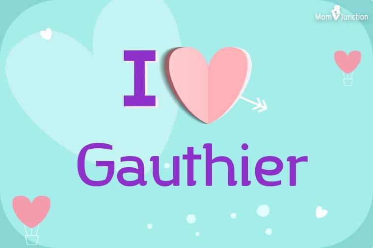 I Love Gauthier Wallpaper