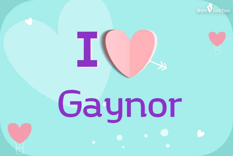 I Love Gaynor Wallpaper