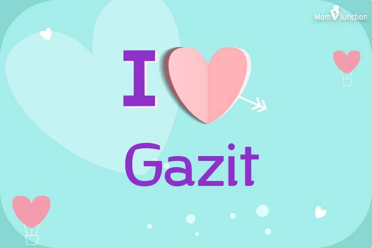 I Love Gazit Wallpaper