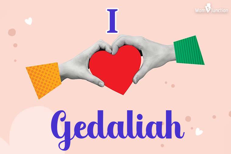 I Love Gedaliah Wallpaper