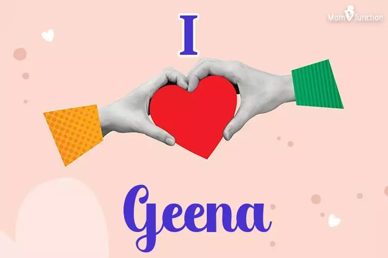 I Love Geena Wallpaper