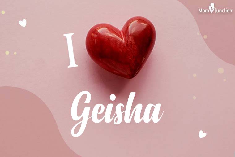 I Love Geisha Wallpaper