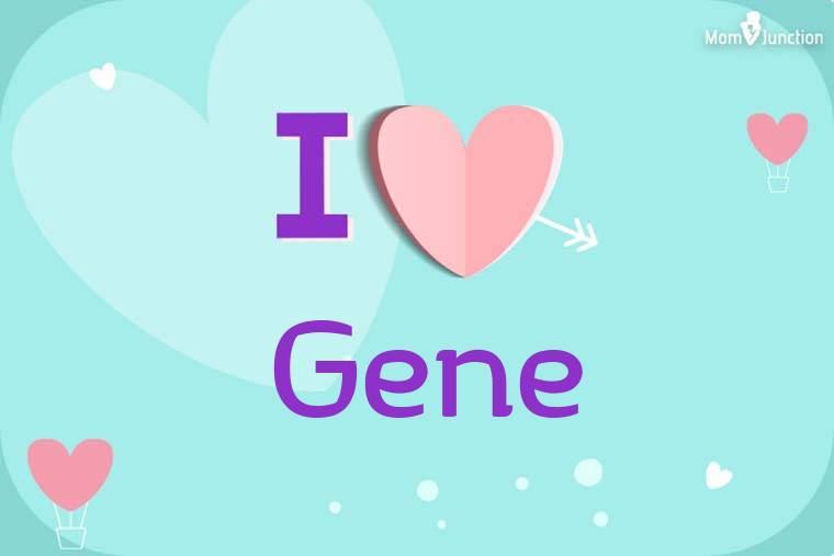 I Love Gene Wallpaper