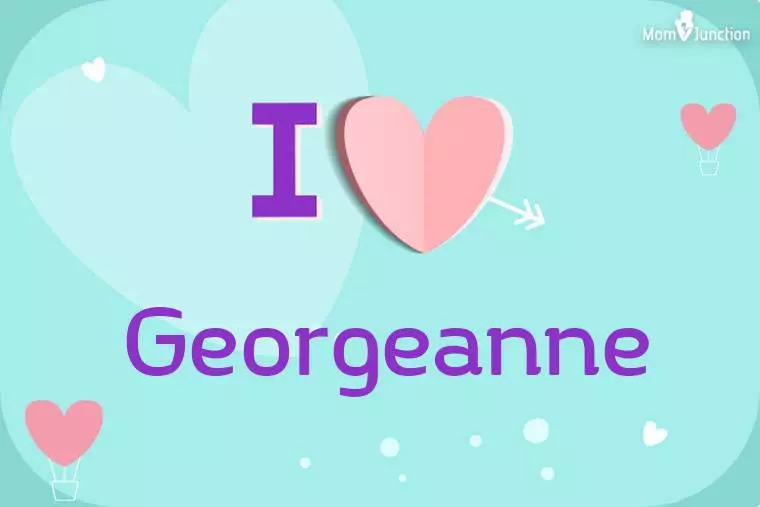 I Love Georgeanne Wallpaper