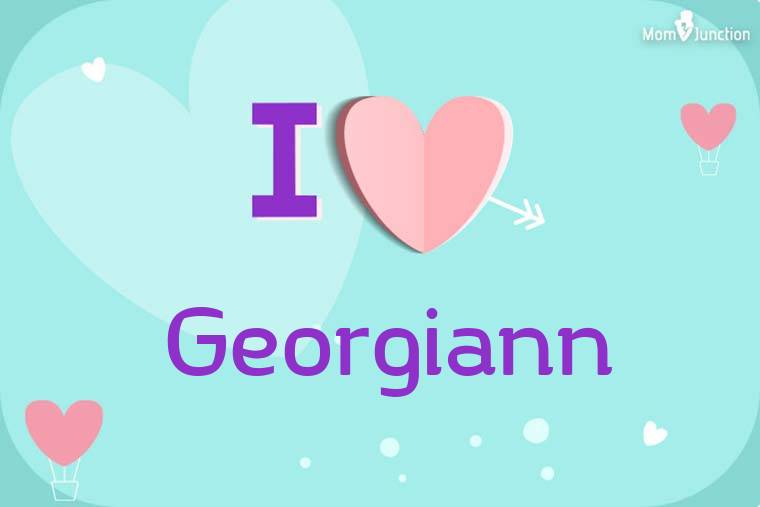 I Love Georgiann Wallpaper