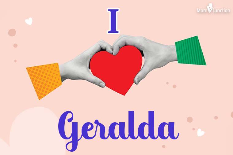 I Love Geralda Wallpaper