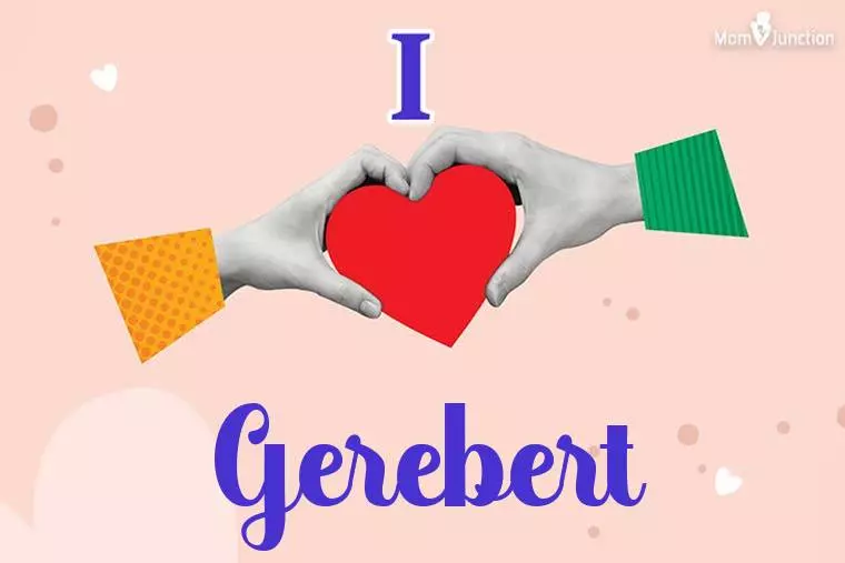 I Love Gerebert Wallpaper