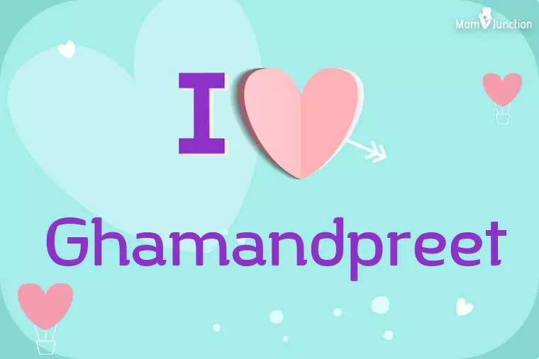 I Love Ghamandpreet Wallpaper