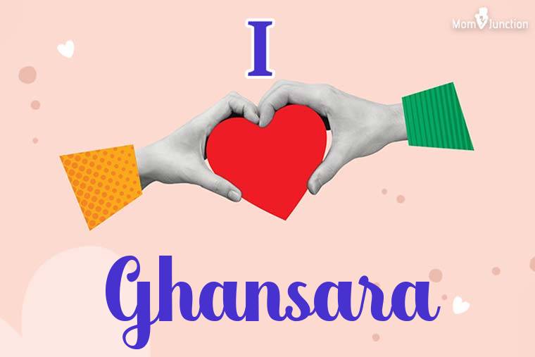I Love Ghansara Wallpaper