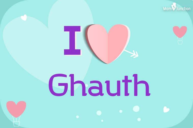 I Love Ghauth Wallpaper