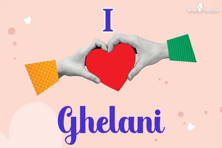 I Love Ghelani Wallpaper