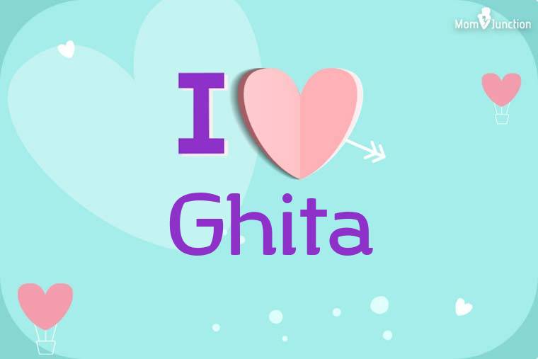 I Love Ghita Wallpaper