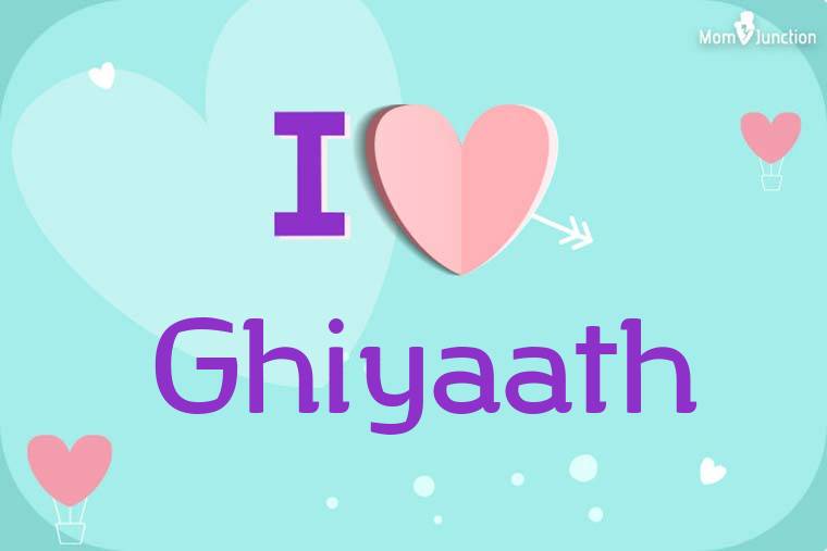 I Love Ghiyaath Wallpaper