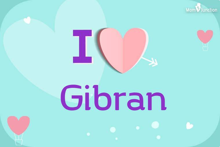 I Love Gibran Wallpaper