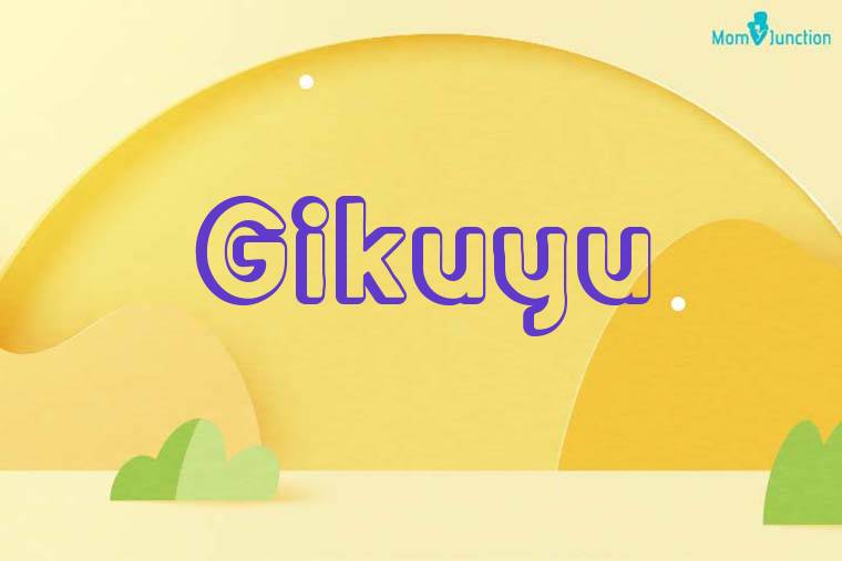 Gikuyu 3D Wallpaper