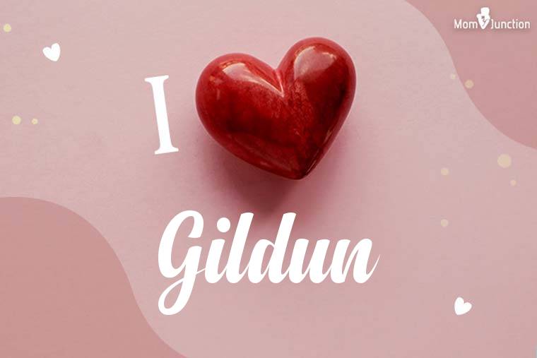 I Love Gildun Wallpaper